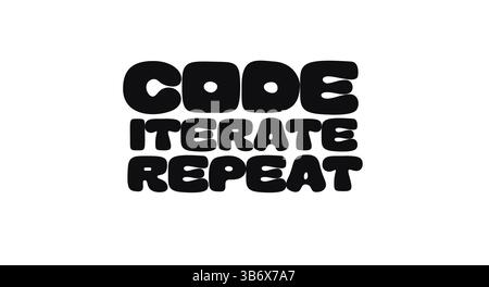 Phrase Quote With Text Code Iterate Repeat In Bold Funky Font Style. Fun Development Cycle Message For Programmers, Developers, And Agile Teams Stock Vector