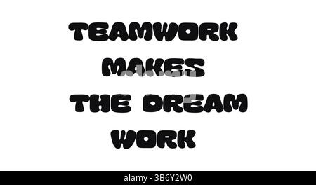 Teamwork Makes The Dream Work Quote In Bold Playful Font. Motivational Typography For Office, Business, Collaboration And Posters. Vector Illustration Stock Vector