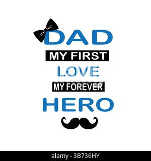 Happy Father’s Day Greeting Card. Vector Graphics Illustration or Logo Concept. EPS File. Perfect for Printing and Gifting. Stock Vector