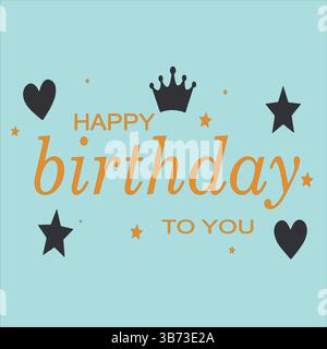 Happy Birthday Lettering Text Banner with Stars, Crown, Confetti – Black on Light Blue Background. Vector EPS Editable File. Stock Vector