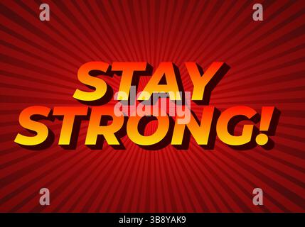 Stay strong. Modern cartoon text design with dramatic 3D depth Stock Vector