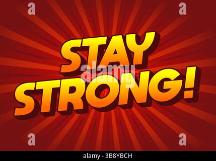 Stay strong. Modern cartoon text design with dramatic 3D depth Stock Vector