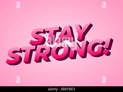 Stay strong. Modern cartoon text design with dramatic 3D depth Stock Vector