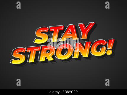 Stay strong. Modern cartoon text design with dramatic 3D depth Stock Vector