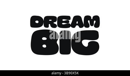 Inspirational Quote With Text Dream Big. Empowering Message For Ambition, Vision, And Confidence. Perfect For Journals, Prints, Decor, Apparel. Vector Stock Vector