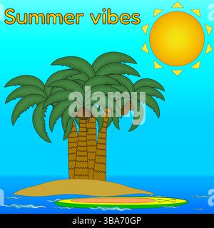 Greeting card with a scene of a tropical island, palm trees, coconuts, surfboard, sun and ocean waves. Summer vibes inscription. Ideal for holiday and Stock Vector