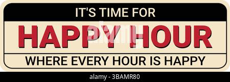 Retro happy hour sign with bold red and black text on cream background promoting drink specials and fun time atmosphere Stock Vector
