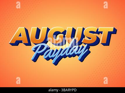 August payday. Text effect design with bold and 3D fonts, for social media advertising needs. Blue orange Stock Vector
