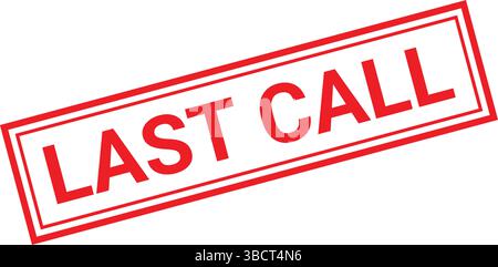 red last call stamp with bold capital letters in rectangular outline used for urgency alerts Stock Vector