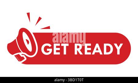 Megaphone with get ready speech bubble. Loudspeaker. Banner for business, marketing and advertising. Vector illustration. Stock Vector