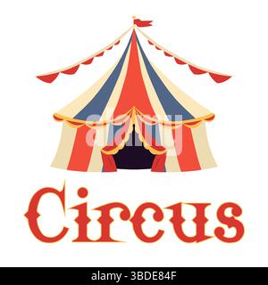 Vector illustration of classic circus tent in red, yellow, and navy with stylized Circus lettering. Ideal for posters, flyers, party invitations Stock Vector