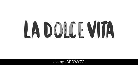 La Dolce Vita - lettering vector isolated on white background Stock Vector