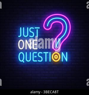 Quiz neon sign with question mark. Vector illustration featuring glowing text JUST ONE QUESTION on dark background. Stock Vector