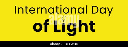 Text "International Day of Light" presented in black against a bright yellow banner with a simple lightbulb graphic. Stock Vector