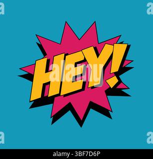 Lettering hey, Comic text sound effects. Bubble icon speech phrase. vector illustration Stock Vector