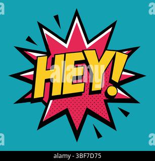 Lettering hey, Comic text sound effects. Bubble icon speech phrase. vector illustration Stock Vector