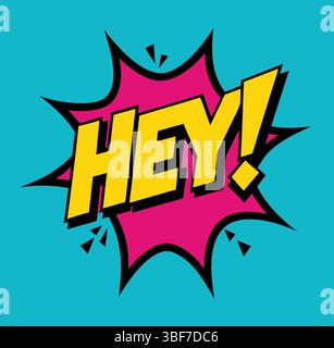 Lettering hey, Comic text sound effects. Bubble icon speech phrase. vector illustration Stock Vector