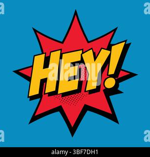 Lettering hey, Comic text sound effects. Bubble icon speech phrase. vector illustration Stock Vector