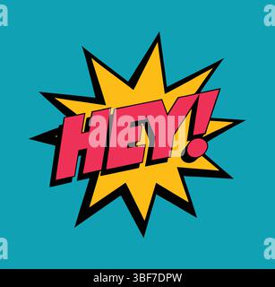 Lettering hey, Comic text sound effects. Bubble icon speech phrase. vector illustration Stock Vector