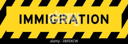 Yellow and black color with line striped label banner with word immigration Stock Vector