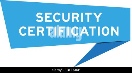 Blue color speech banner with word security certification on white background Stock Vector