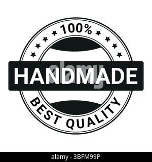 Handmade badge design with 100% best quality label in monochrome style, symbolizing craft and authenticity Stock Vector