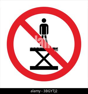 International prohibition sign forbidding to stand on unstable folding table, scissor lift or platform for safety reasons. Stock Vector