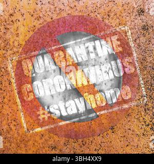 Aged rusty grungy no parking sign with message QUARANTINE COVID-19 and hashtag #stayhome. COVID-19 alert banner. Lockdown. Concept of stop working act Stock Photo