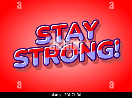 Stay strong. Modern cartoon text design with dramatic 3D depth Stock Vector