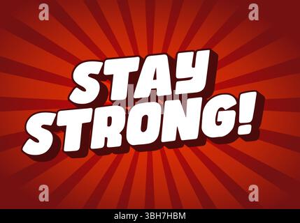 Stay strong. Modern cartoon text design with dramatic 3D depth Stock Vector