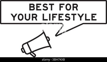 Megaphone icon with speech bubble in word best for your lifestyle on white background Stock Vector