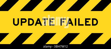 Yellow and black color with line striped label banner with word update failed Stock Vector