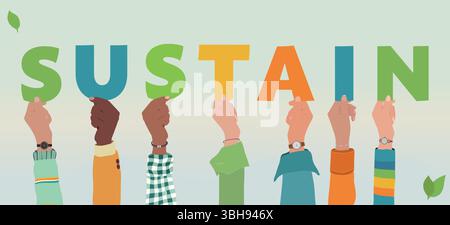 Hands holding letters forming the word SUSTAIN concept for environment unity care and awareness Stock Vector