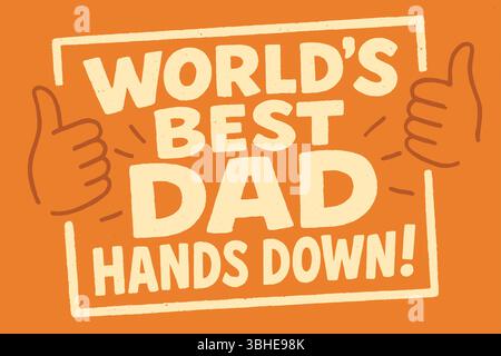 World's Best Dad Hands Down! Typographic Design with Thumbs Up Illustrations in Orange and White for Father's Day Stock Vector