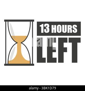 Hourglass timer. Thirteen hours left. Bold countdown label. Vector black icon. Stock Vector
