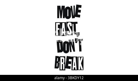 Move Fast Dont Break Productive Quote. Great For Agile Teams, Developer Culture, Office Posters, Startup Apparel, Coding Mindset, And Tech Workflow Stock Vector