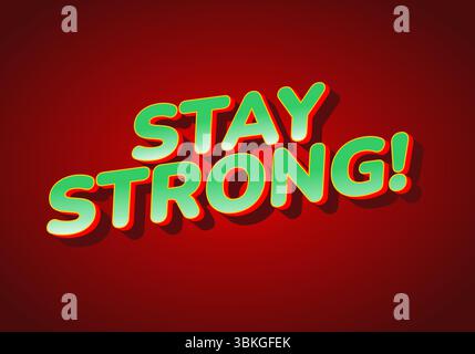 Stay strong. Modern cartoon text design with dramatic 3D depth Stock Vector
