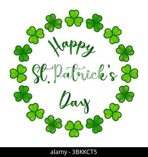 Happy St Patricks Day text hanwriting with decorated with a circular arrangement of shamrock leaves design vector illustration Stock Vector