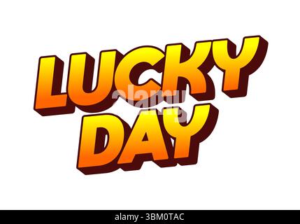 A vibrant and bold graphic design featuring the words LUCKY DAY in a playful, three dimensional font with a gradient of orange and yellow colors. Stock Vector