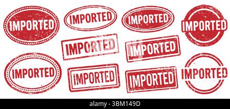 Red grunge IMPORTED rubber stamp set. Global commerce, cross border trade, tariff regulations, cargo shipments, customs duties. Vector illustration im Stock Vector