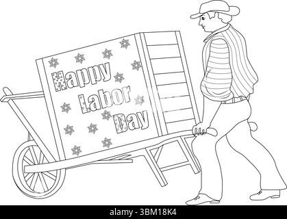 Black and white outline illustration depicting a man in a hat and striped shirt pushing a wheelbarrow loaded with a large sign displaying 'Happy Labor Stock Vector