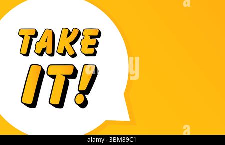Take It speech bubble. Bold outline, comic style shape, vibrant background, dialog element, visual communication, announcement layout, message highlig Stock Vector