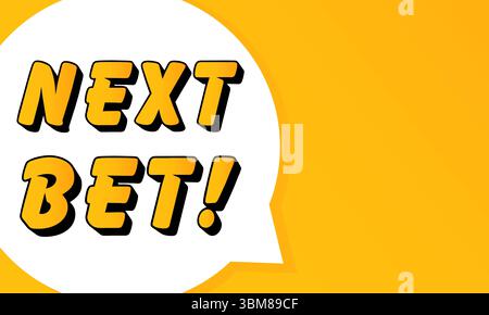 Next bet speech bubble. Bold outline, comic style shape, vibrant background, dialog element, visual communication, announcement layout, message highli Stock Vector
