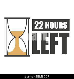 Hourglass countdown icon. Number twenty two. Bold 22 hours left text. Minimalist vector design. Stock Vector