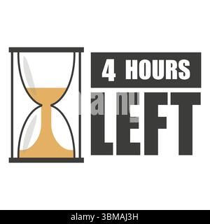 Four hours left. Sand timer icon. Countdown pressure mark. Vector clock symbol. Stock Vector