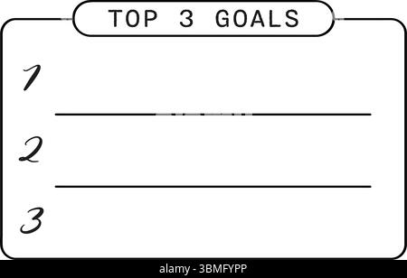 A simple black and white hand drawn list with the words Top 3 Goals, numbered 1 to 3 with lines for writing in your top three goals Stock Vector