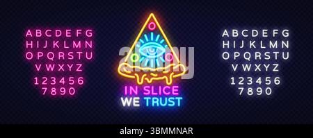 Pizza neon sign, triangle slice with eye. Vector illustration with glowing text IN SLICE WE TRUST and neon alphabet set on dark transparent background Stock Vector