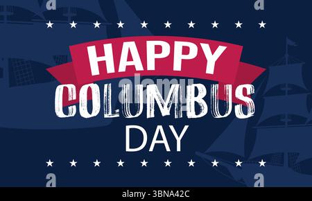 Happy Columbus Day banner with silhouette galleon style ships in the background Stock Vector