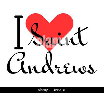 I love Saint Andrews, city of Canada. Hand drawn letters with red heart. Vector illustration lettering, modern design for print t shirt, banner, poste Stock Vector