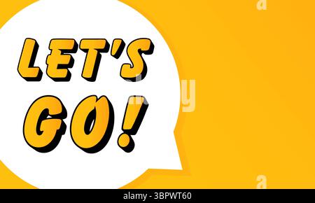 LETS GO speech bubble. Bold outline, comic style shape, vibrant background, dialog element, visual communication, announcement layout, message highlig Stock Vector